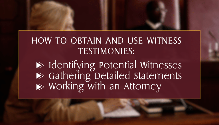 How to Obtain and Use Witness Testimonies: