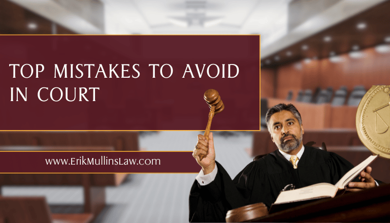 Top Mistakes to Avoid in Court